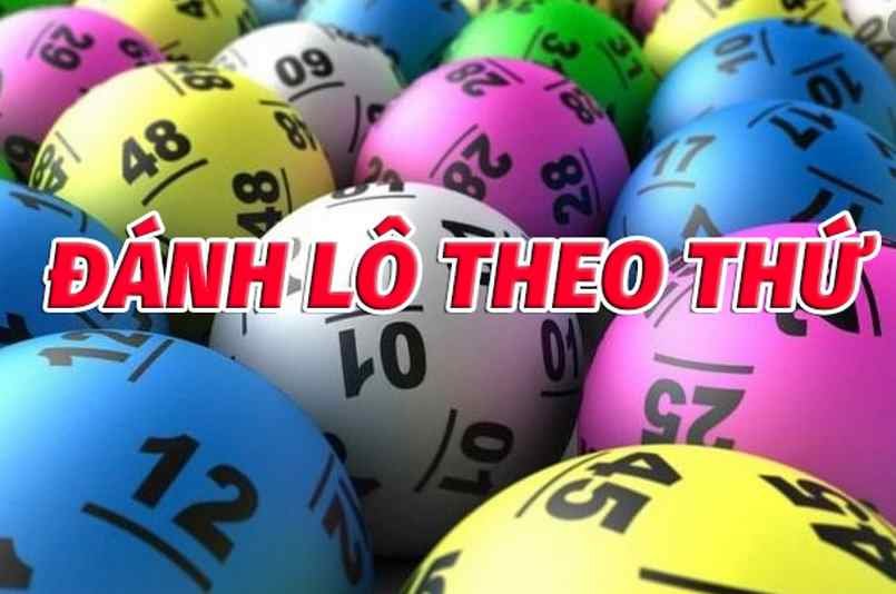 Đánh lô theo thứ là phương pháp được nhiều người chơi áp dụng